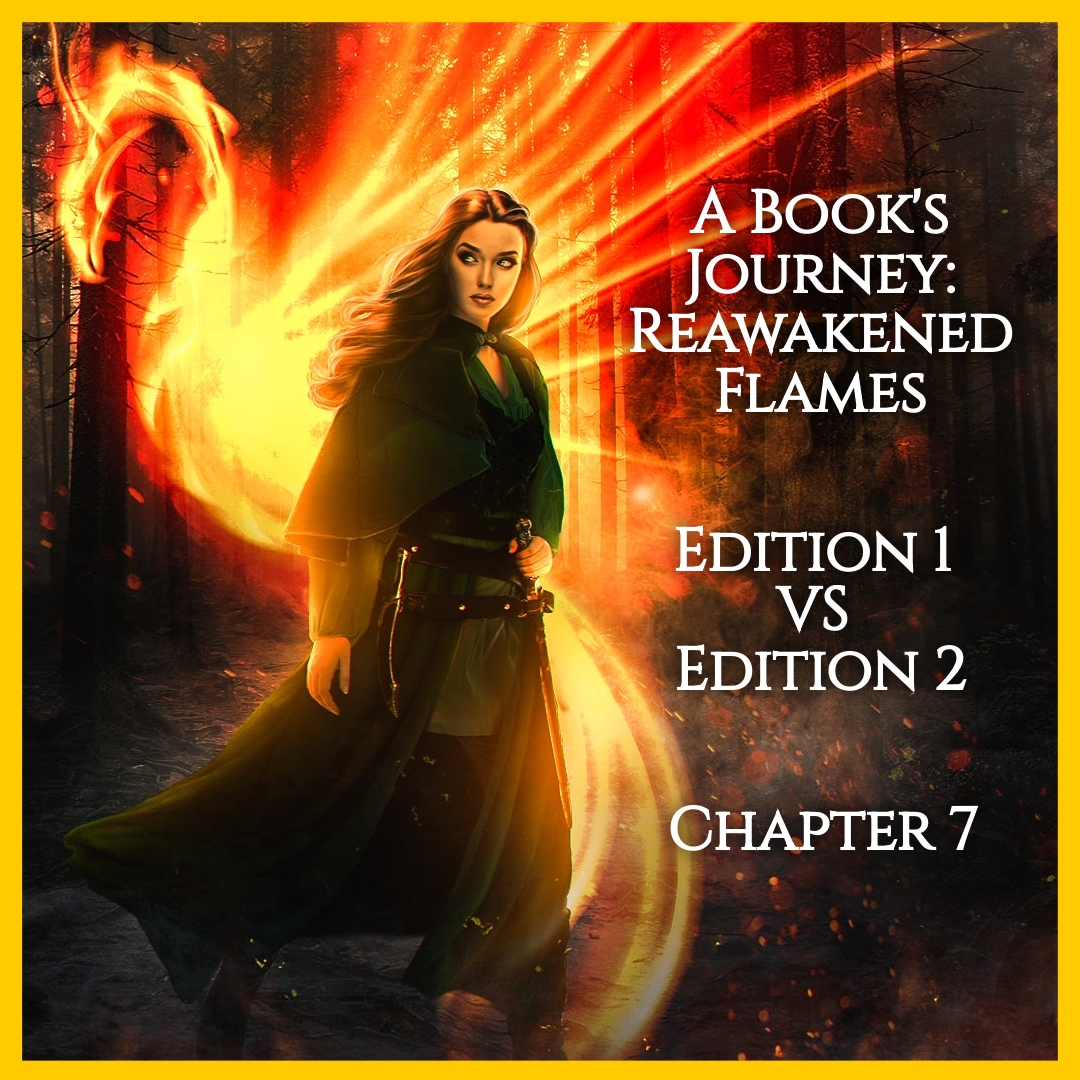 A Book's Journey: Reawakened Flames. Edition 1 vs Edition 2. Chapter 7.
