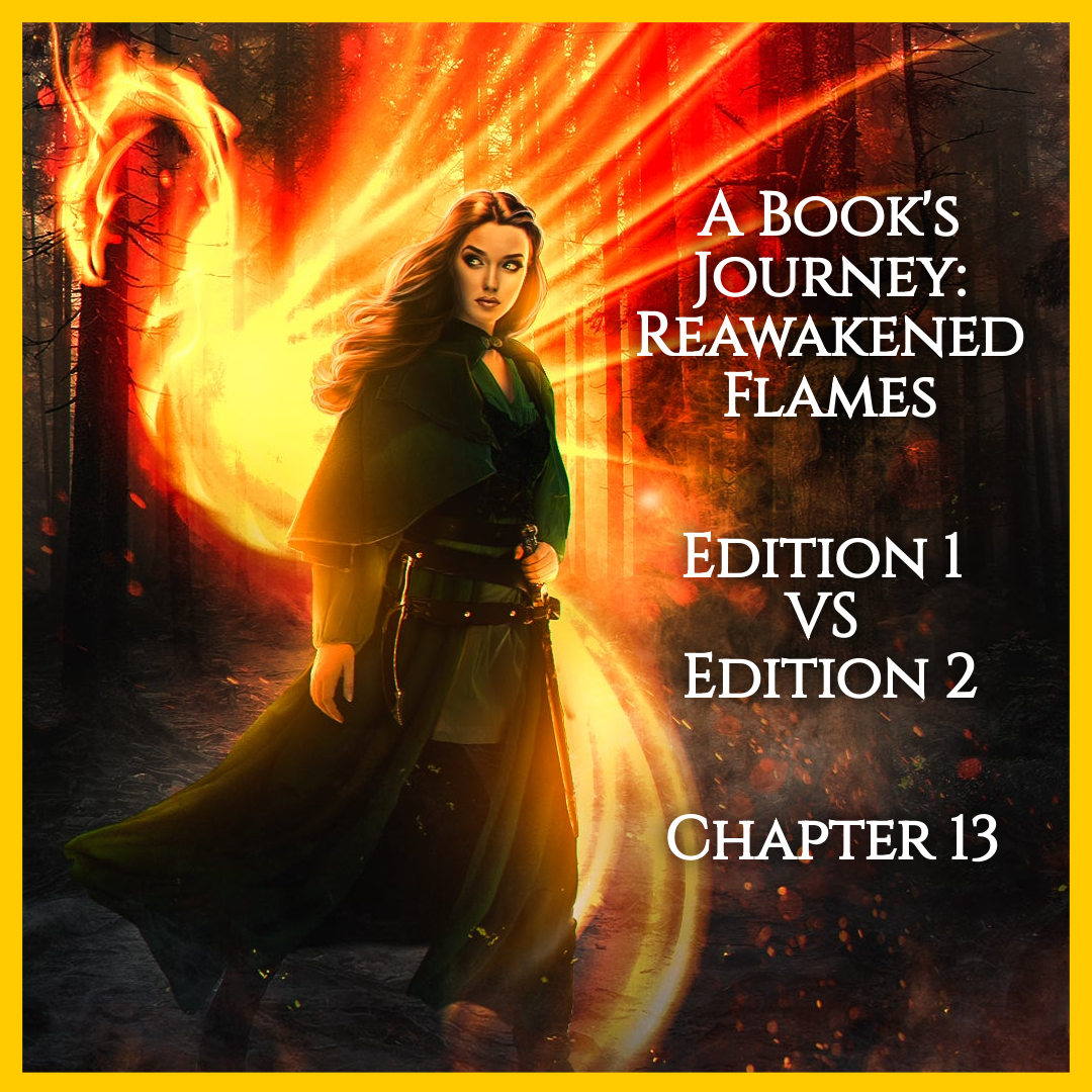 A Book's Journey: Reawakened Flames. Edition 1 vs Edition 2. Chapter 13.
